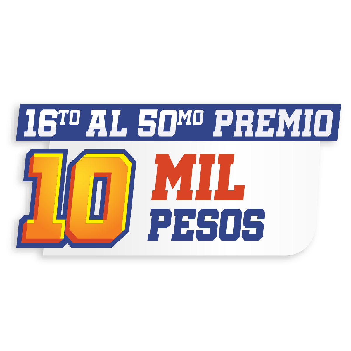 Premios 16° al 50° - $10,000 c/u