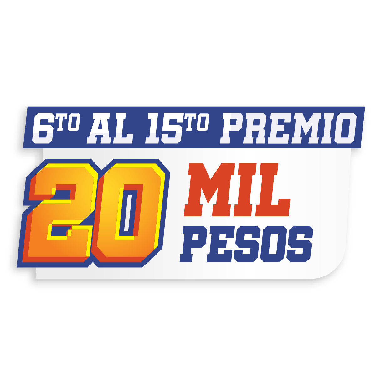 Premios 6° al 15° - $20,000 c/u